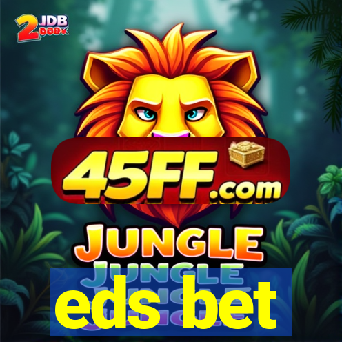 eds bet
